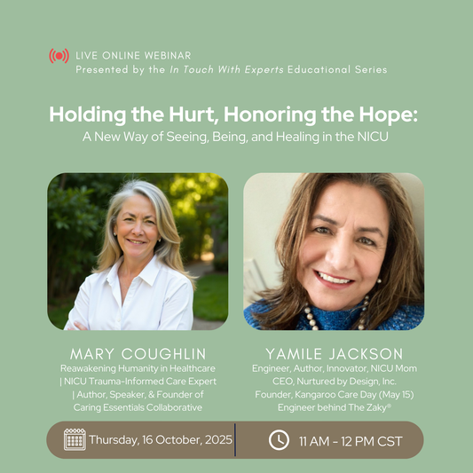 Live Webinar: Holding the Hurt, Honoring the Hope: A New Way of Seeing, Being, and Healing in the NICU